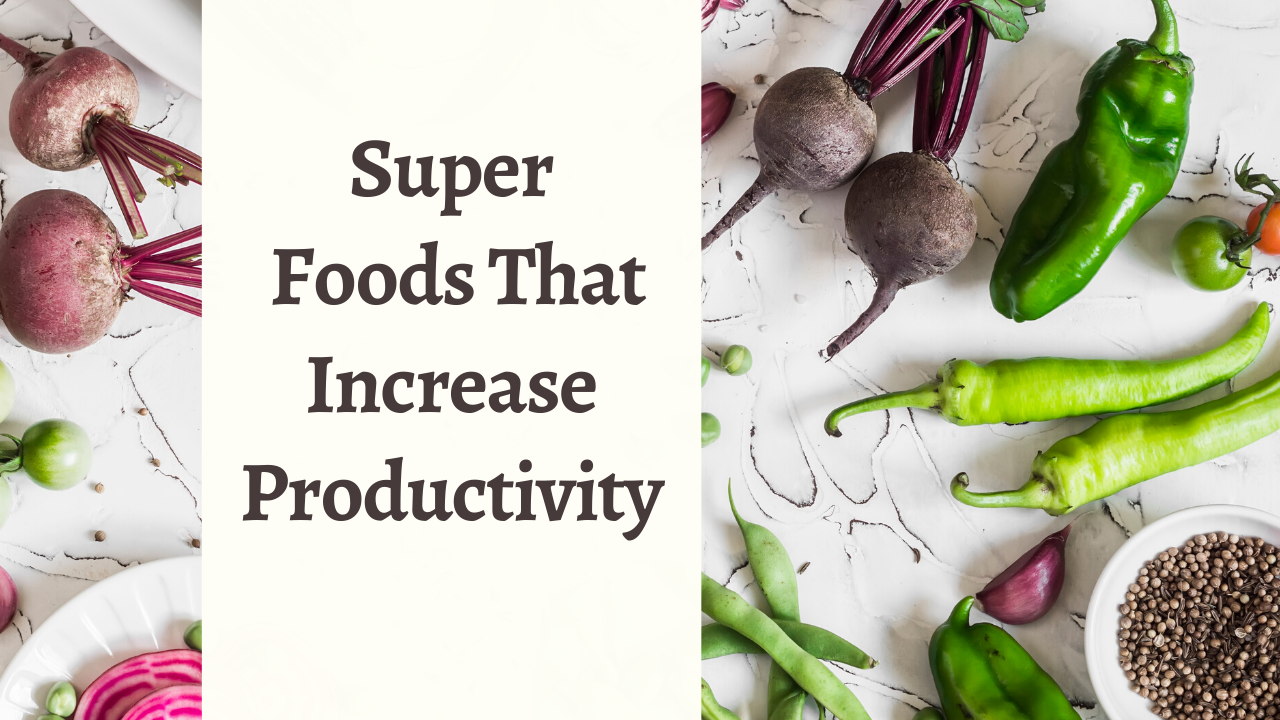 Superfoods That Increase Productivity