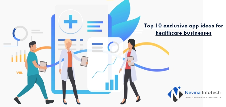 Top 10 Exclusive Healthcare App Ideas 2021